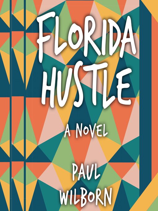 Title details for Florida Hustle by Paul Wilborn - Available
